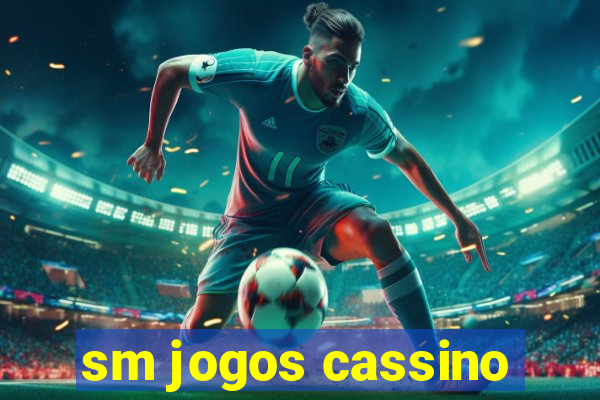 sm jogos cassino